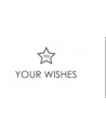 Your Wishes